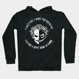 I Don't Have A Sunny Disposition But I Do Have A Shady Sense Of Humor Hoodie